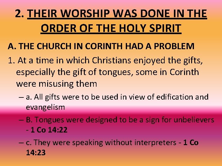 2. THEIR WORSHIP WAS DONE IN THE ORDER OF THE HOLY SPIRIT A. THE