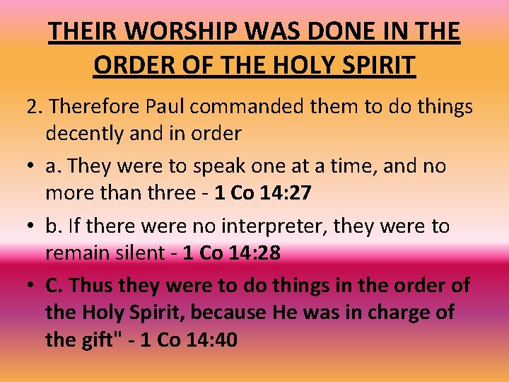 THEIR WORSHIP WAS DONE IN THE ORDER OF THE HOLY SPIRIT 2. Therefore Paul