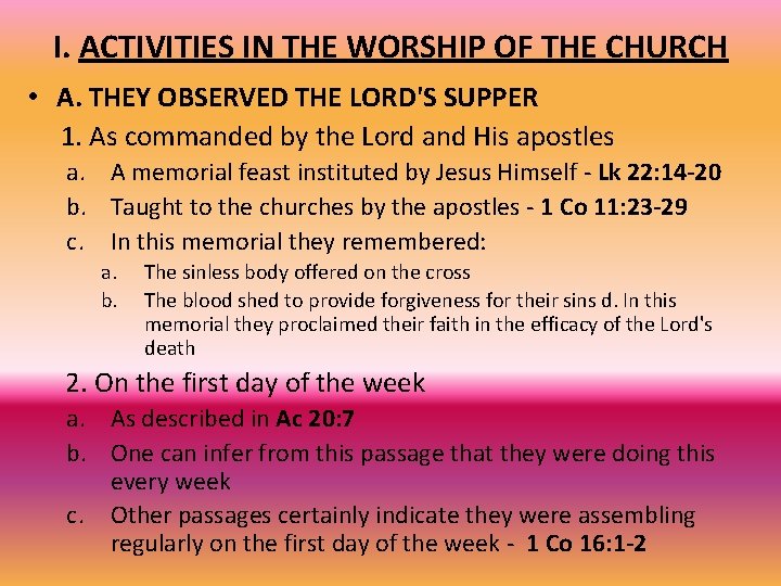 I. ACTIVITIES IN THE WORSHIP OF THE CHURCH • A. THEY OBSERVED THE LORD'S