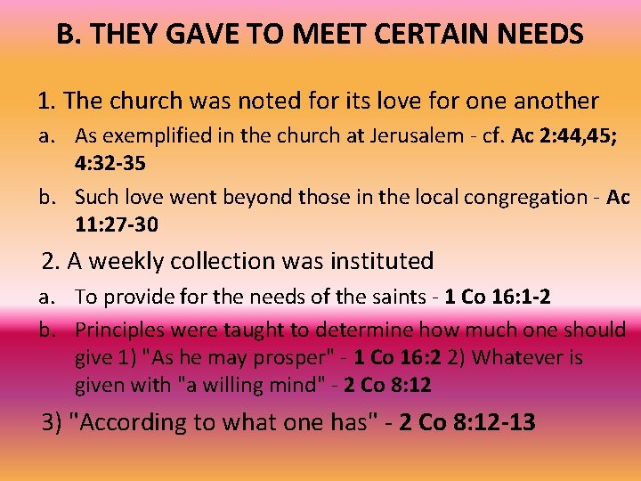 B. THEY GAVE TO MEET CERTAIN NEEDS 1. The church was noted for its