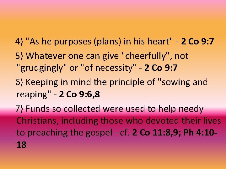 4) "As he purposes (plans) in his heart" - 2 Co 9: 7 5)