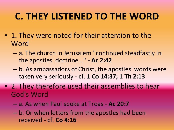 C. THEY LISTENED TO THE WORD • 1. They were noted for their attention