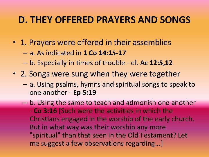 D. THEY OFFERED PRAYERS AND SONGS • 1. Prayers were offered in their assemblies