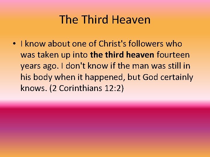 The Third Heaven • I know about one of Christ's followers who was taken