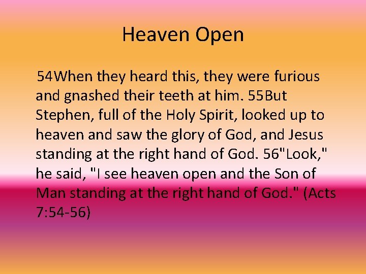 Heaven Open 54 When they heard this, they were furious and gnashed their teeth