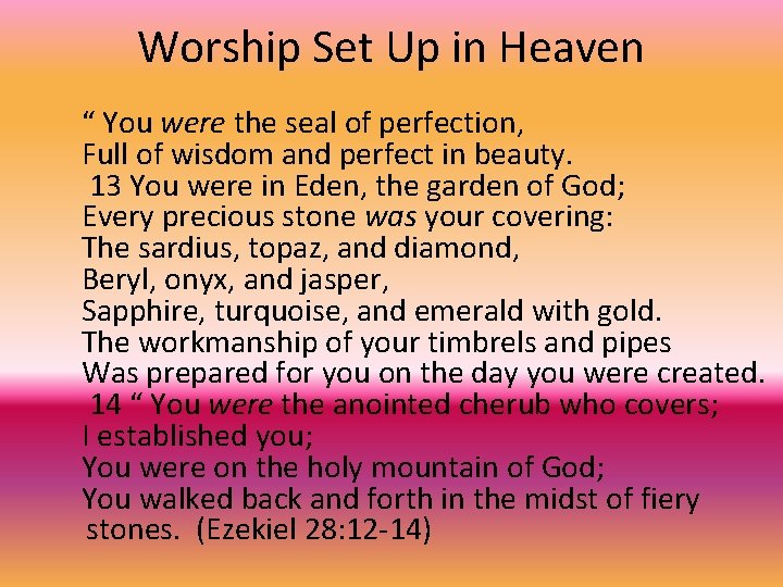 Worship Set Up in Heaven “ You were the seal of perfection, Full of