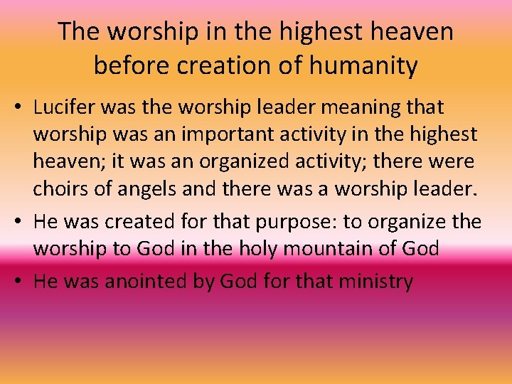 The worship in the highest heaven before creation of humanity • Lucifer was the