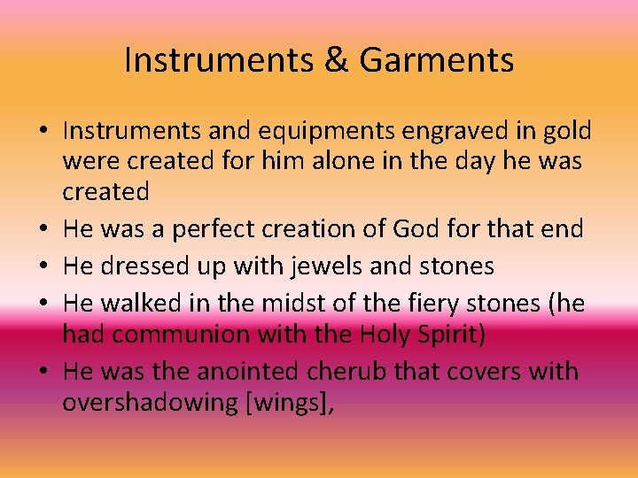 Instruments & Garments • Instruments and equipments engraved in gold were created for him
