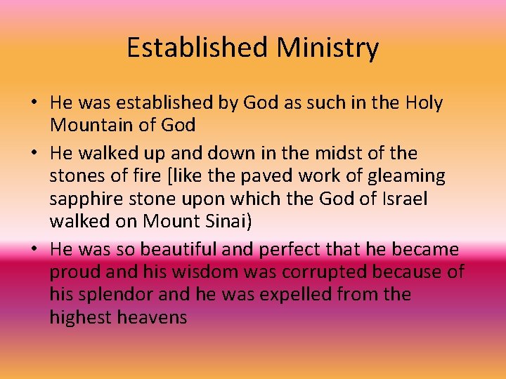 Established Ministry • He was established by God as such in the Holy Mountain