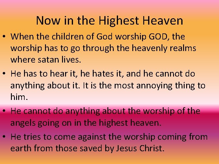 Now in the Highest Heaven • When the children of God worship GOD, the