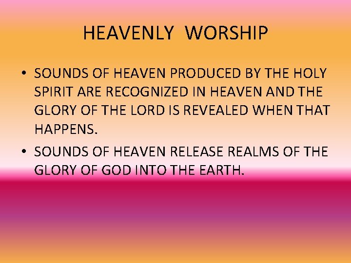 HEAVENLY WORSHIP • SOUNDS OF HEAVEN PRODUCED BY THE HOLY SPIRIT ARE RECOGNIZED IN