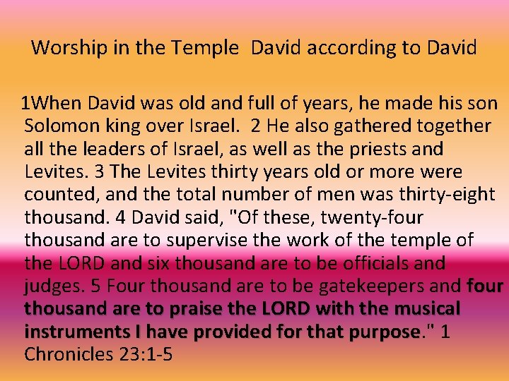 Worship in the Temple David according to David 1 When David was old and