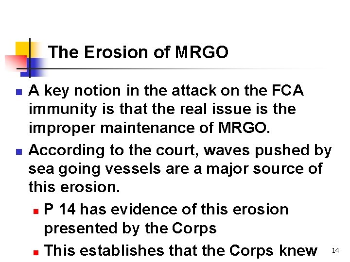 The Erosion of MRGO n n A key notion in the attack on the