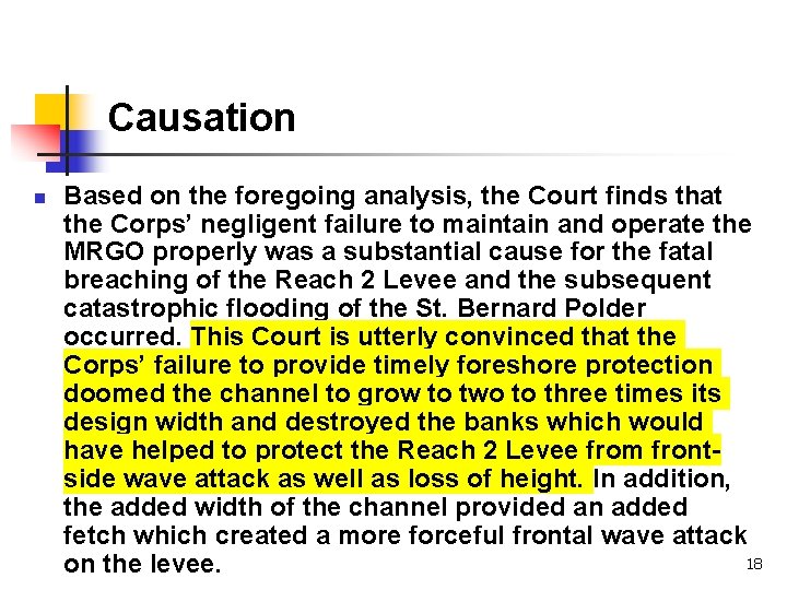 Causation n Based on the foregoing analysis, the Court finds that the Corps’ negligent