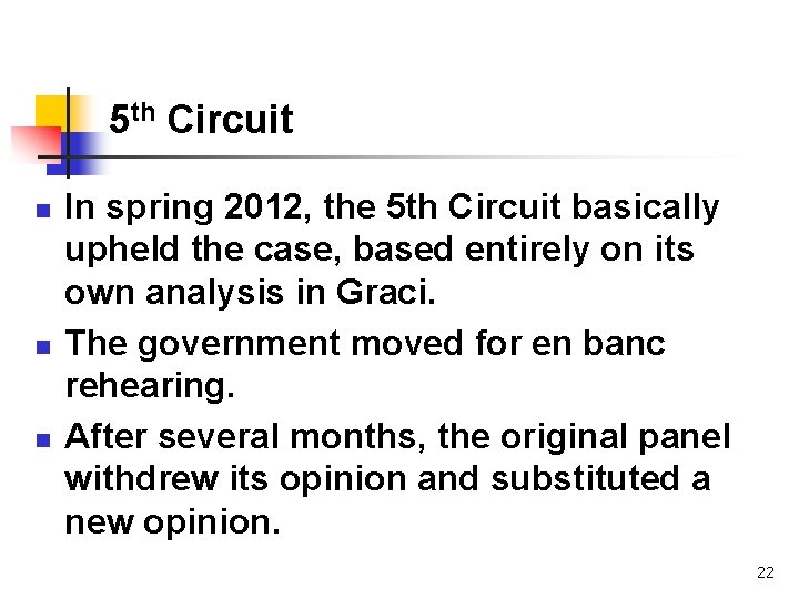 5 th Circuit n n n In spring 2012, the 5 th Circuit basically