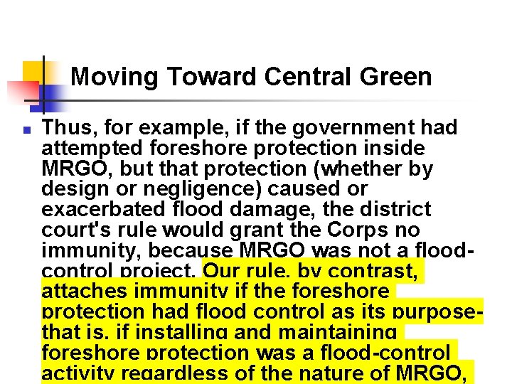 Moving Toward Central Green n Thus, for example, if the government had attempted foreshore