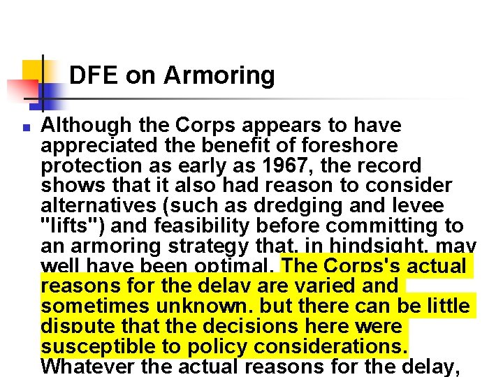 DFE on Armoring n Although the Corps appears to have appreciated the benefit of