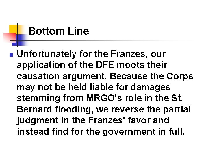 Bottom Line n Unfortunately for the Franzes, our application of the DFE moots their