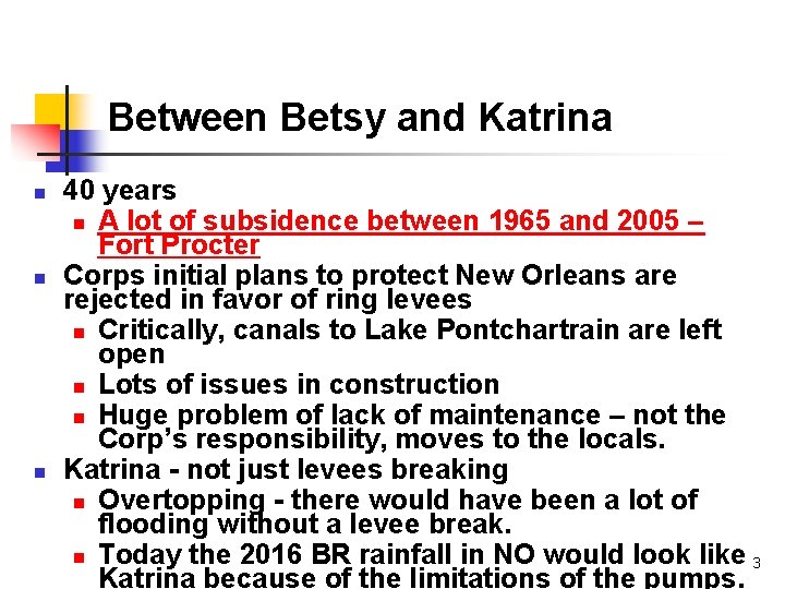 Between Betsy and Katrina n n n 40 years n A lot of subsidence