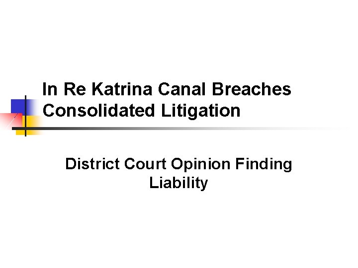 In Re Katrina Canal Breaches Consolidated Litigation District Court Opinion Finding Liability 
