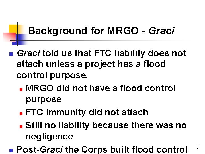 Background for MRGO - Graci n n Graci told us that FTC liability does