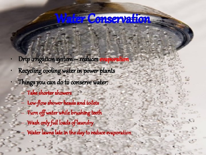 Water Conservation • Drip irrigation system – reduces evaporation • Recycling cooling water in