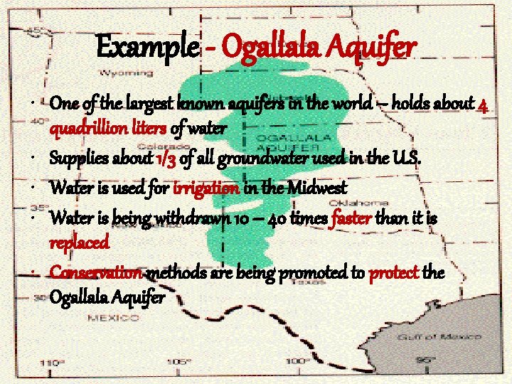 Example - Ogallala Aquifer • One of the largest known aquifers in the world