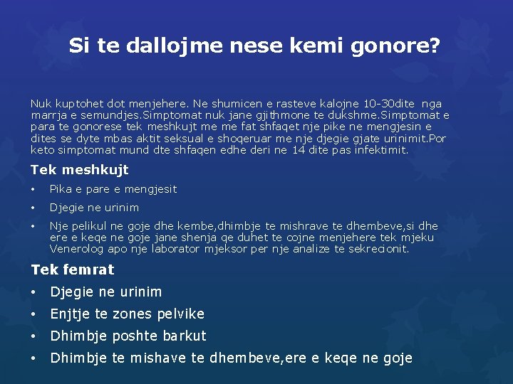 Si te dallojme nese kemi gonore? Nuk kuptohet dot menjehere. Ne shumicen e rasteve