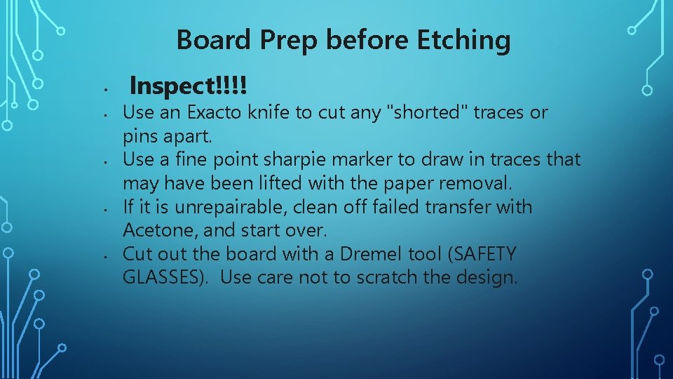 Board Prep before Etching • • • Inspect!!!! Use an Exacto knife to cut