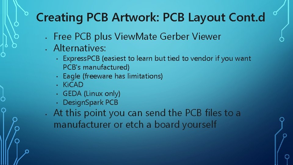 Creating PCB Artwork: PCB Layout Cont. d • • Free PCB plus View. Mate