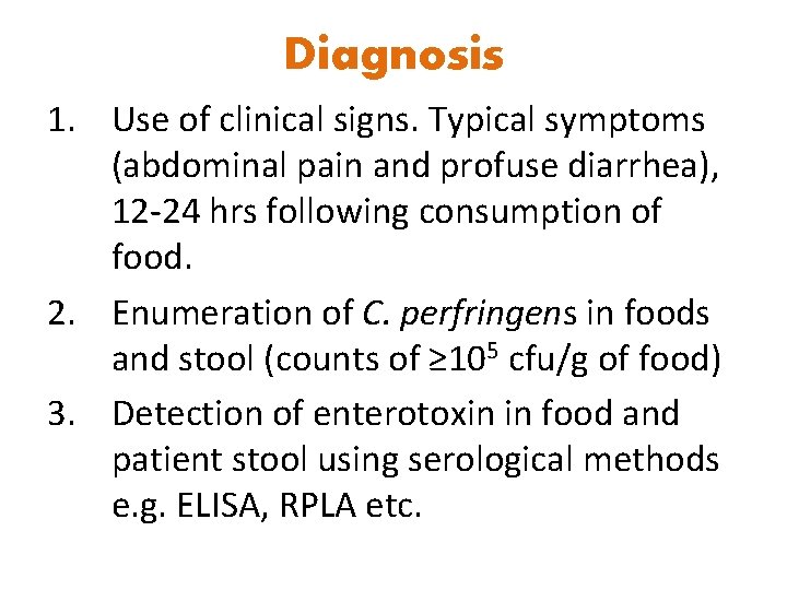 Diagnosis 1. Use of clinical signs. Typical symptoms (abdominal pain and profuse diarrhea), 12