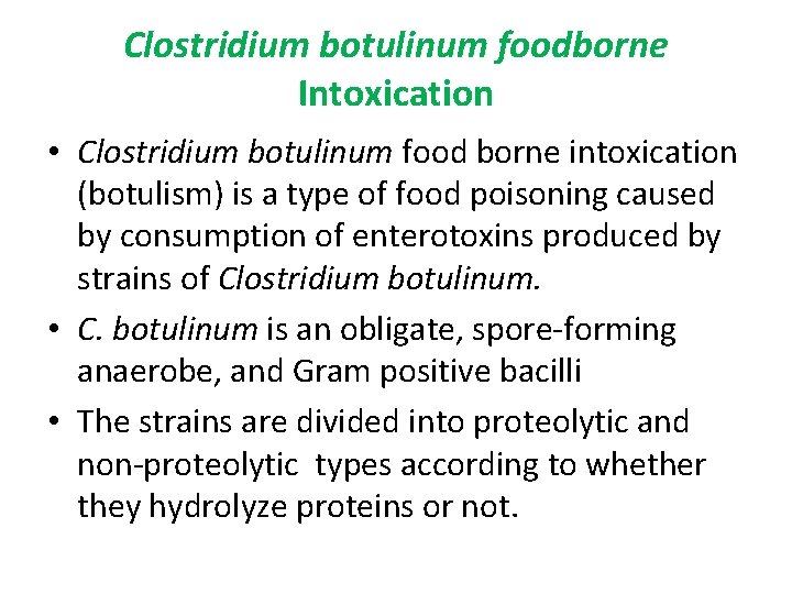 Clostridium botulinum foodborne Intoxication • Clostridium botulinum food borne intoxication (botulism) is a type