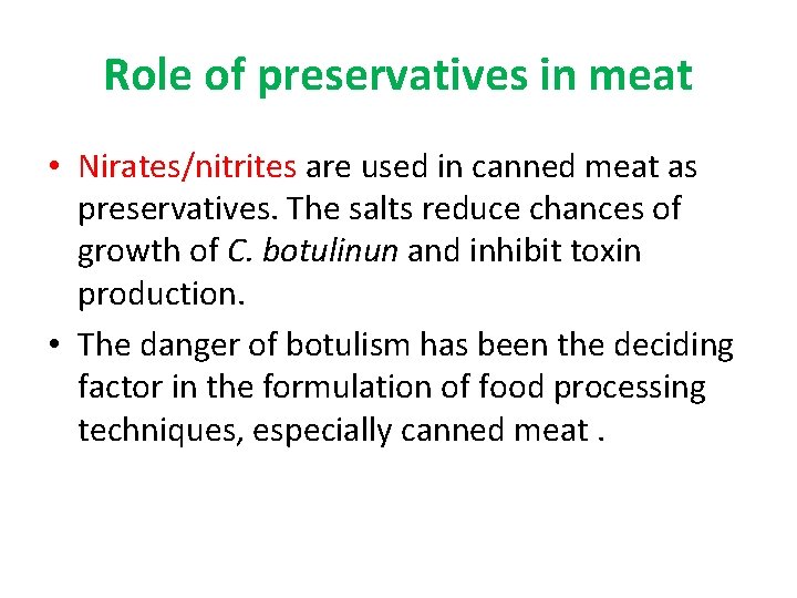 Role of preservatives in meat • Nirates/nitrites are used in canned meat as preservatives.