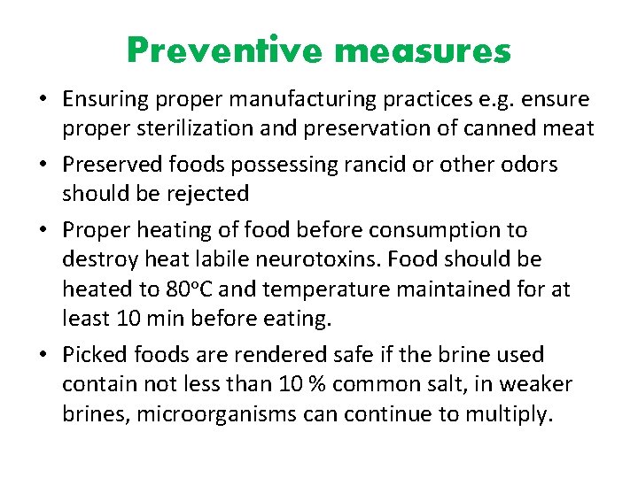 Preventive measures • Ensuring proper manufacturing practices e. g. ensure proper sterilization and preservation