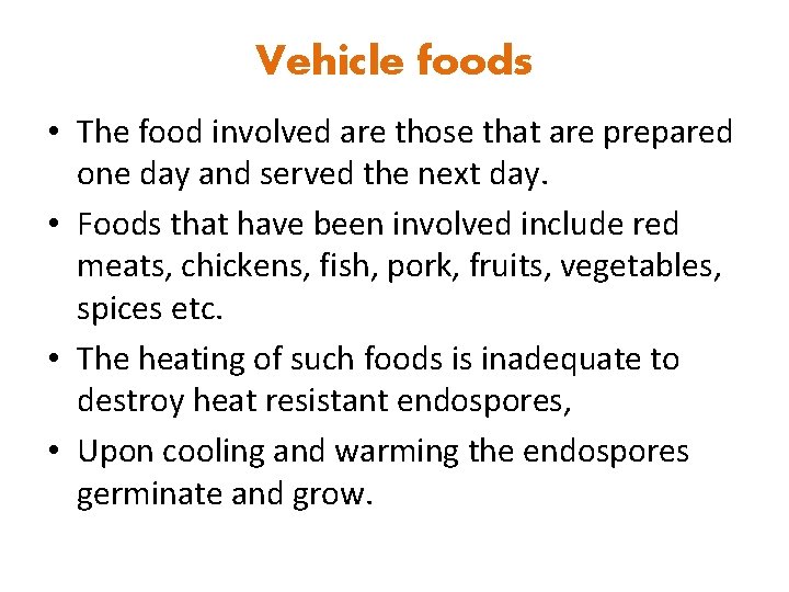 Vehicle foods • The food involved are those that are prepared one day and