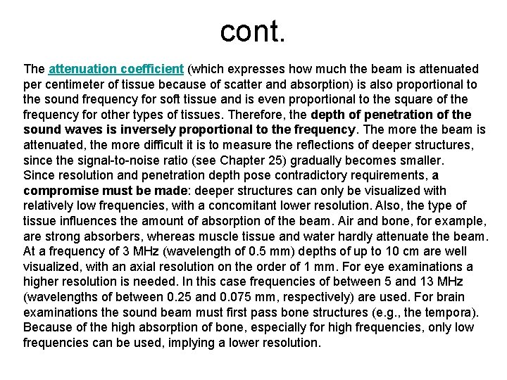 cont. The attenuation coefficient (which expresses how much the beam is attenuated per centimeter cont. The attenuation coefficient (which expresses how much the beam is attenuated per centimeter