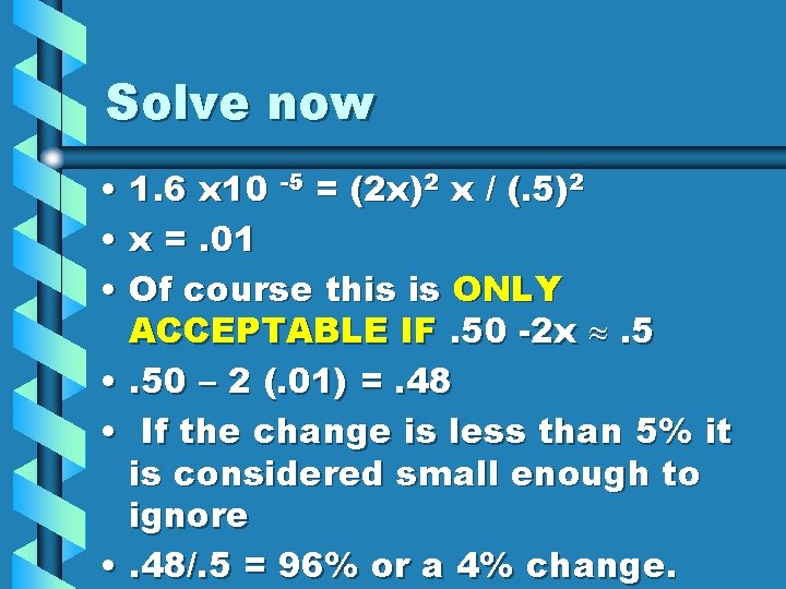 Solve now • 1. 6 x 10 -5 = (2 x)2 x / (.