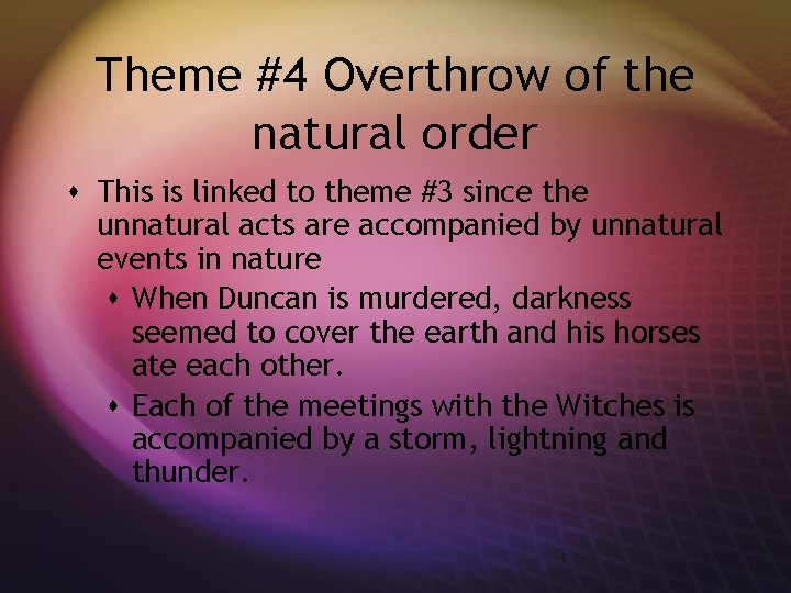 Theme #4 Overthrow of the natural order s This is linked to theme #3