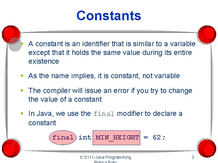 Constants § A constant is an identifier that is similar to a variable except