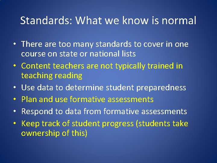 Standards: What we know is normal • There are too many standards to cover