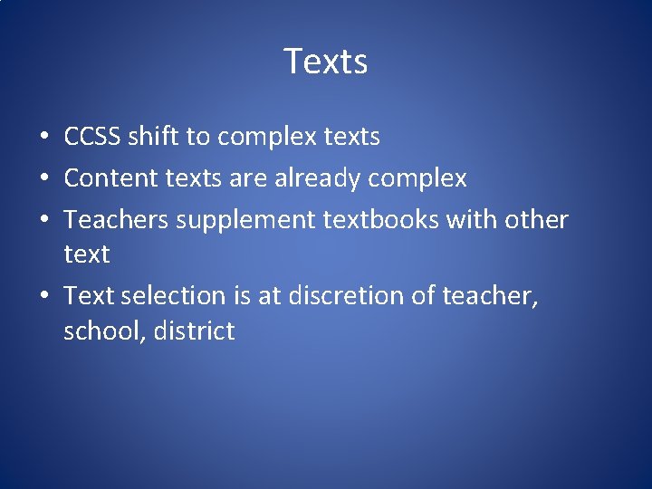 Texts • CCSS shift to complex texts • Content texts are already complex •