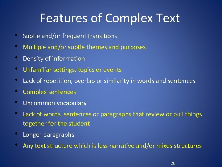 Features of Complex Text • • Subtle and/or frequent transitions • • Longer paragraphs