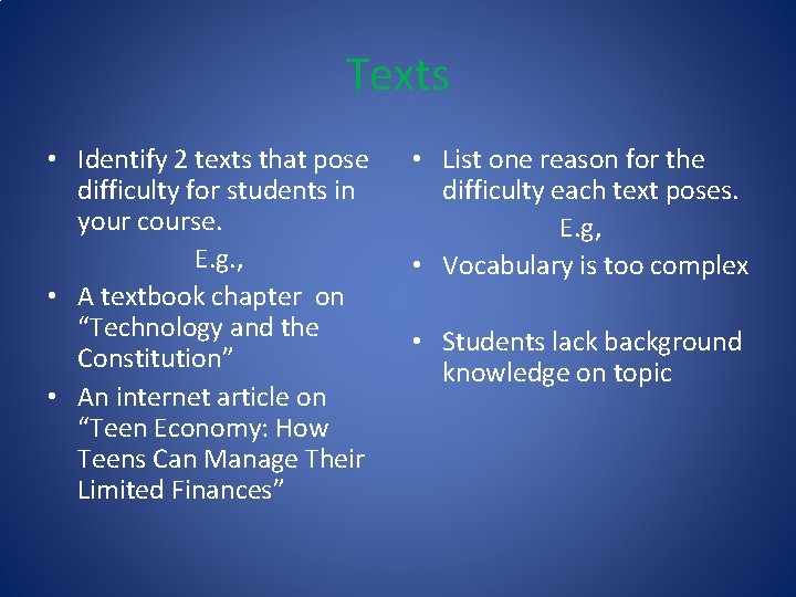 Texts • Identify 2 texts that pose difficulty for students in your course. E.