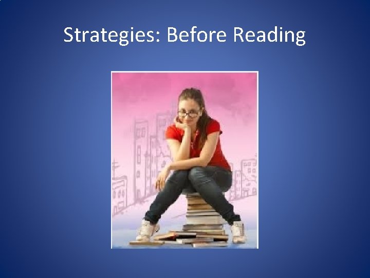 Strategies: Before Reading 