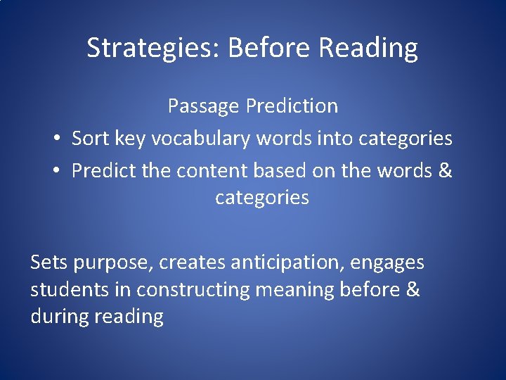 Strategies: Before Reading Passage Prediction • Sort key vocabulary words into categories • Predict