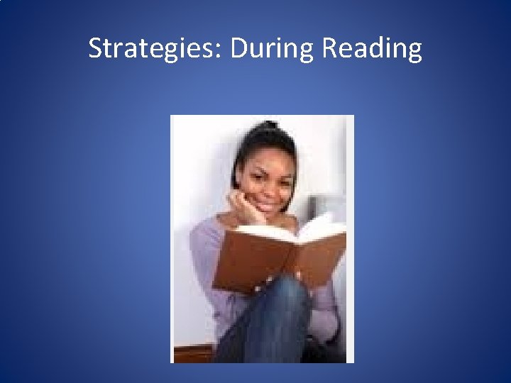 Strategies: During Reading 