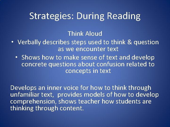 Strategies: During Reading Think Aloud • Verbally describes steps used to think & question