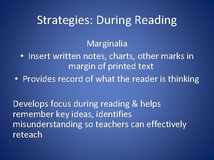 Strategies: During Reading Marginalia • Insert written notes, charts, other marks in margin of