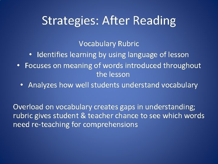 Strategies: After Reading Vocabulary Rubric • Identifies learning by using language of lesson •