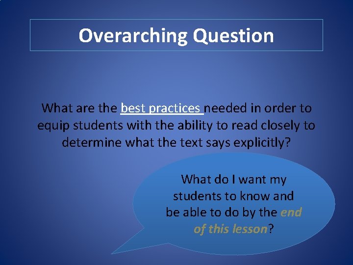 Overarching Question What are the best practices needed in order to equip students with